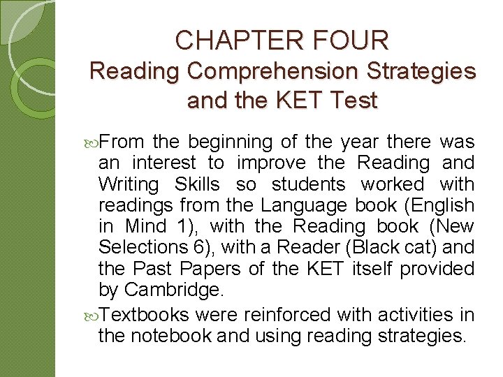 CHAPTER FOUR Reading Comprehension Strategies and the KET Test From the beginning of the CHAPTER FOUR Reading Comprehension Strategies and the KET Test From the beginning of the