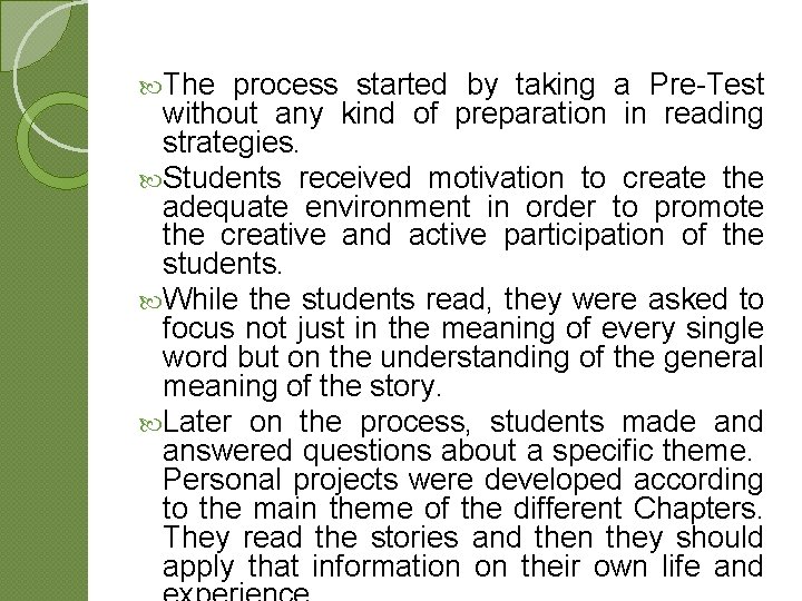 The process started by taking a Pre-Test without any kind of preparation in The process started by taking a Pre-Test without any kind of preparation in