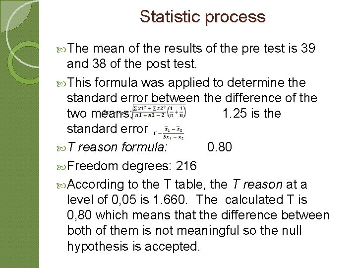 Statistic process The mean of the results of the pre test is 39 and Statistic process The mean of the results of the pre test is 39 and