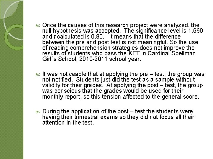 Once the causes of this research project were analyzed, the null hypothesis was Once the causes of this research project were analyzed, the null hypothesis was