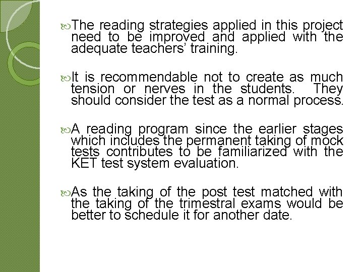 The reading strategies applied in this project need to be improved and applied The reading strategies applied in this project need to be improved and applied