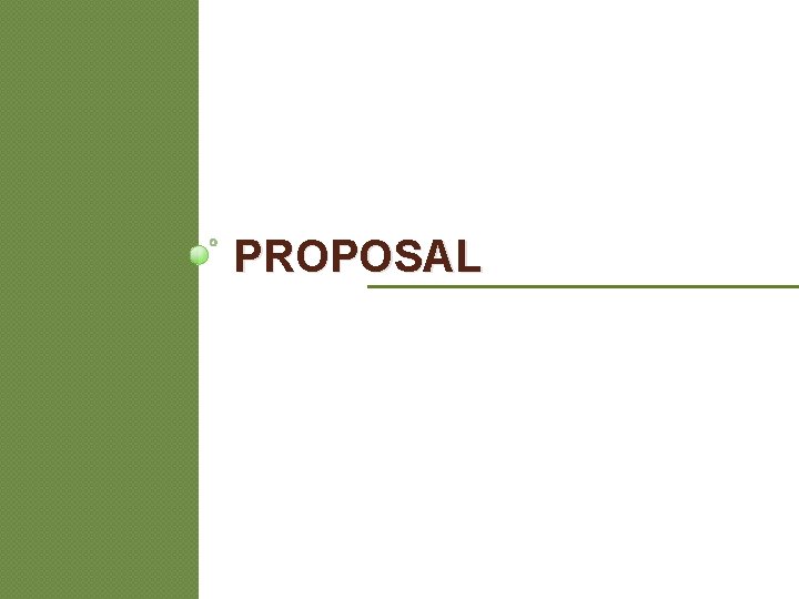 PROPOSAL PROPOSAL