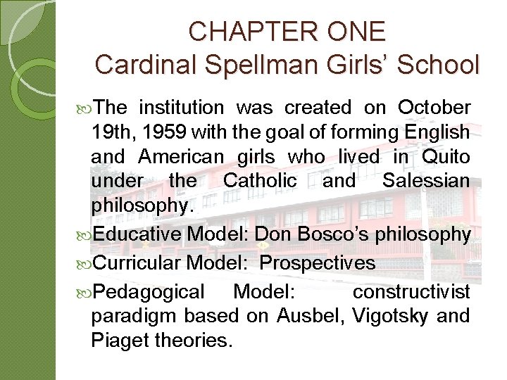 CHAPTER ONE Cardinal Spellman Girls’ School The institution was created on October 19 th, CHAPTER ONE Cardinal Spellman Girls’ School The institution was created on October 19 th,