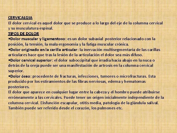 CERVICALGIA El dolor cervical es aquel dolor que se produce a lo largo del CERVICALGIA El dolor cervical es aquel dolor que se produce a lo largo del
