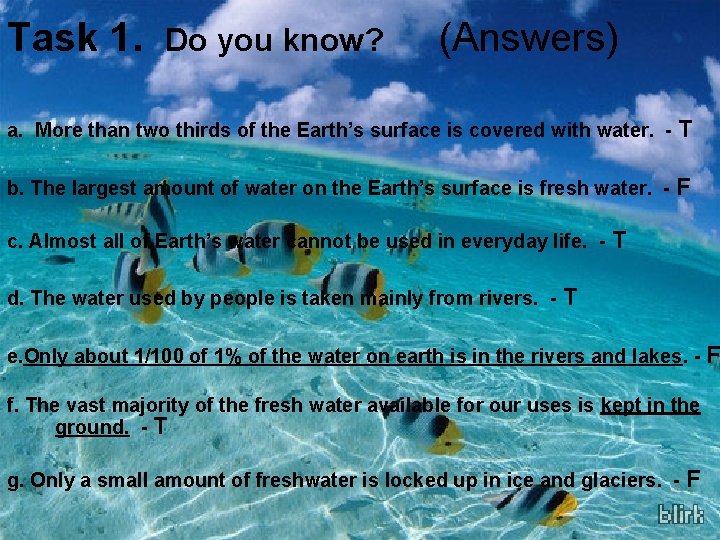 Task 1. Do you know? (Answers) a. More than two thirds of the Earth’s