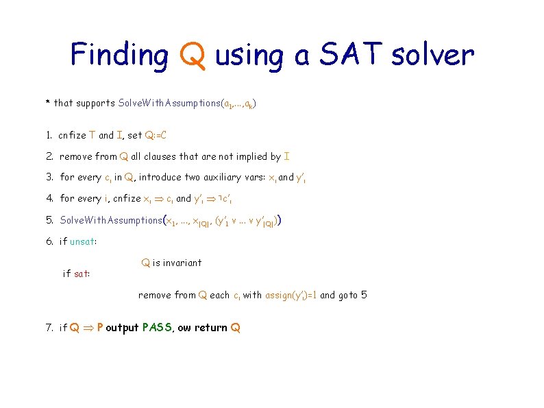 Finding Q using a SAT solver * that supports Solve. With. Assumptions(a 1, .