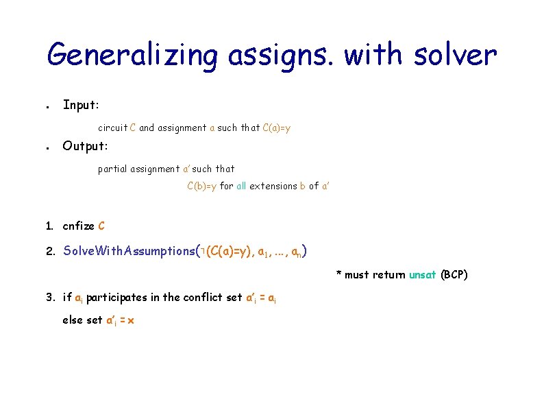 Generalizing assigns. with solver ● Input: circuit C and assignment a such that C(a)=y