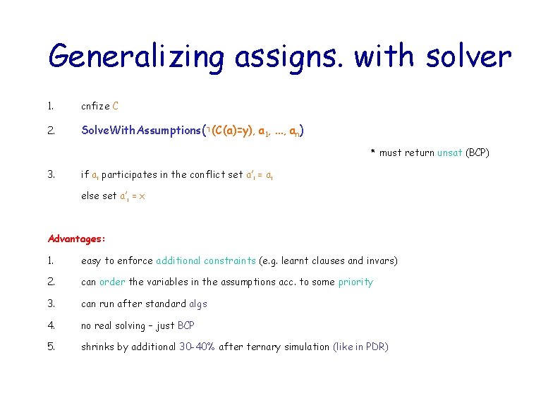 Generalizing assigns. with solver 1. cnfize C 2. Solve. With. Assumptions(┐(C(a)=y), a 1, .