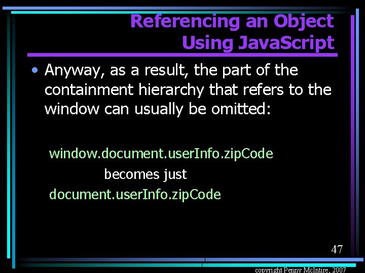 Referencing an Object Using Java. Script • Anyway, as a result, the part of