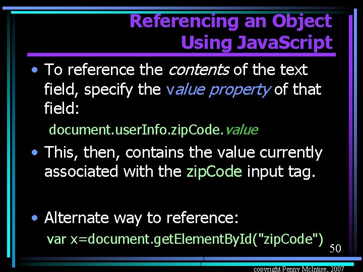 Referencing an Object Using Java. Script • To reference the contents of the text