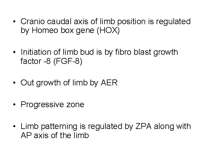  • Cranio caudal axis of limb position is regulated by Homeo box gene