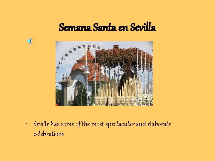 Semana Santa en Sevilla • Seville has some of the most spectacular and elaborate Semana Santa en Sevilla • Seville has some of the most spectacular and elaborate