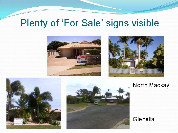 Plenty of ‘For Sale’ signs visible North Mackay Glenella Plenty of ‘For Sale’ signs visible North Mackay Glenella