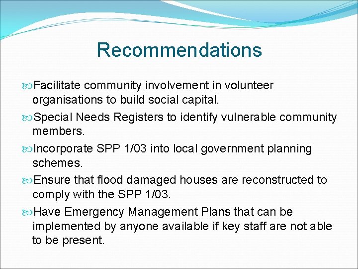 Recommendations Facilitate community involvement in volunteer organisations to build social capital. Special Needs Registers Recommendations Facilitate community involvement in volunteer organisations to build social capital. Special Needs Registers