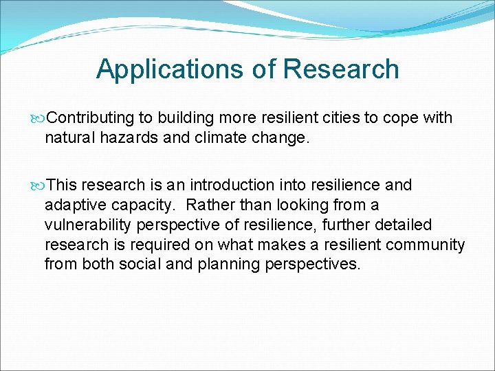 Applications of Research Contributing to building more resilient cities to cope with natural hazards Applications of Research Contributing to building more resilient cities to cope with natural hazards