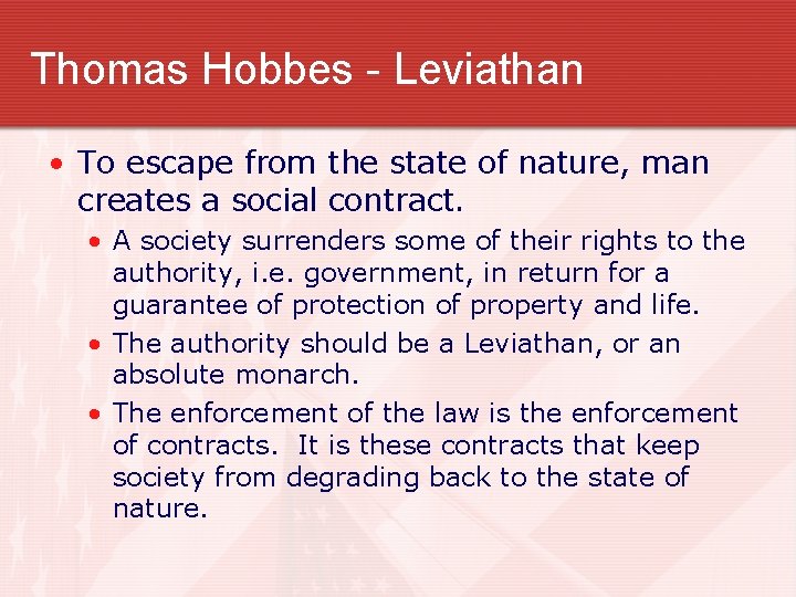 Thomas Hobbes - Leviathan • To escape from the state of nature, man creates