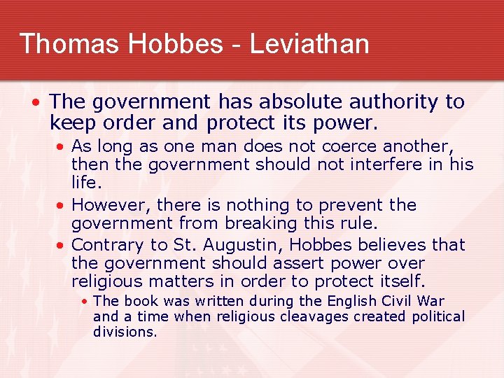 Thomas Hobbes - Leviathan • The government has absolute authority to keep order and