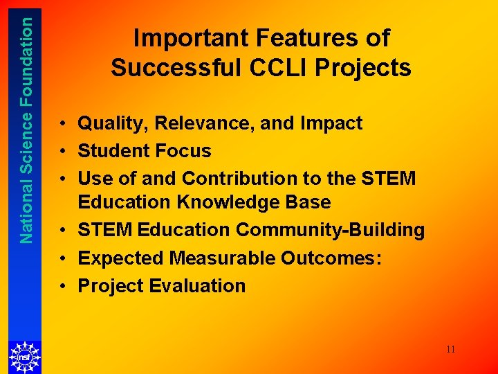 National Science Foundation Important Features of Successful CCLI Projects • Quality, Relevance, and Impact National Science Foundation Important Features of Successful CCLI Projects • Quality, Relevance, and Impact