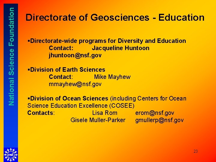 National Science Foundation Directorate of Geosciences - Education §Directorate-wide programs for Diversity and Education National Science Foundation Directorate of Geosciences - Education §Directorate-wide programs for Diversity and Education