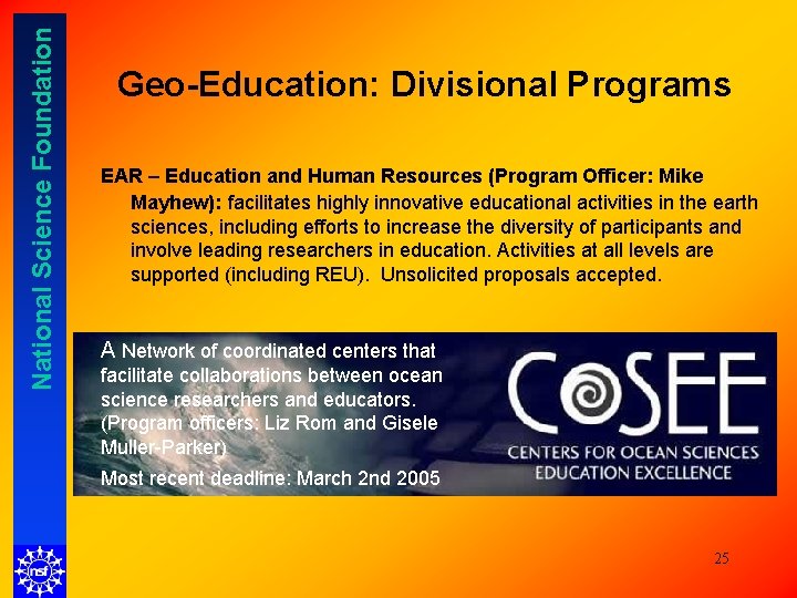 National Science Foundation Geo-Education: Divisional Programs EAR – Education and Human Resources (Program Officer: National Science Foundation Geo-Education: Divisional Programs EAR – Education and Human Resources (Program Officer: