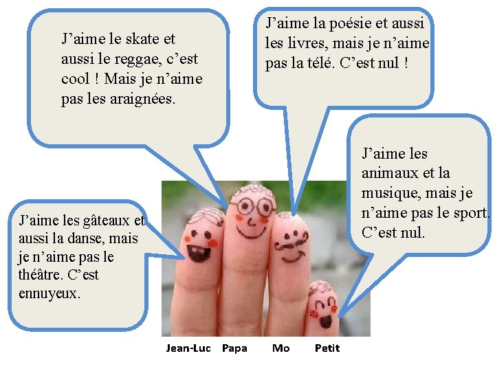 J’aime le skate et aussi le reggae, c’est cool ! Mais je n’aime pas J’aime le skate et aussi le reggae, c’est cool ! Mais je n’aime pas