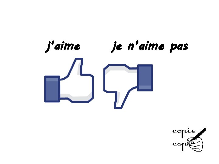 j’aime je n’aime pas j’aime je n’aime pas