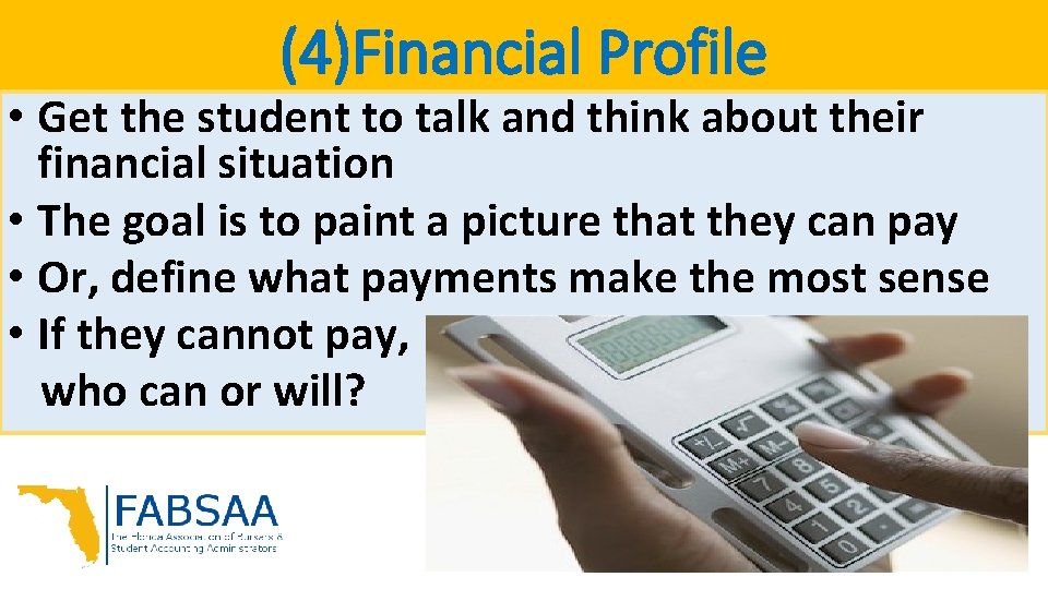 (4)Financial Profile • Get the student to talk and think about their financial situation