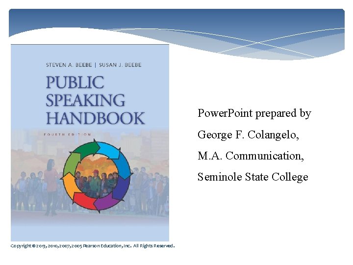 Power. Point prepared by George F. Colangelo, M. A. Communication, Seminole State College Copyright