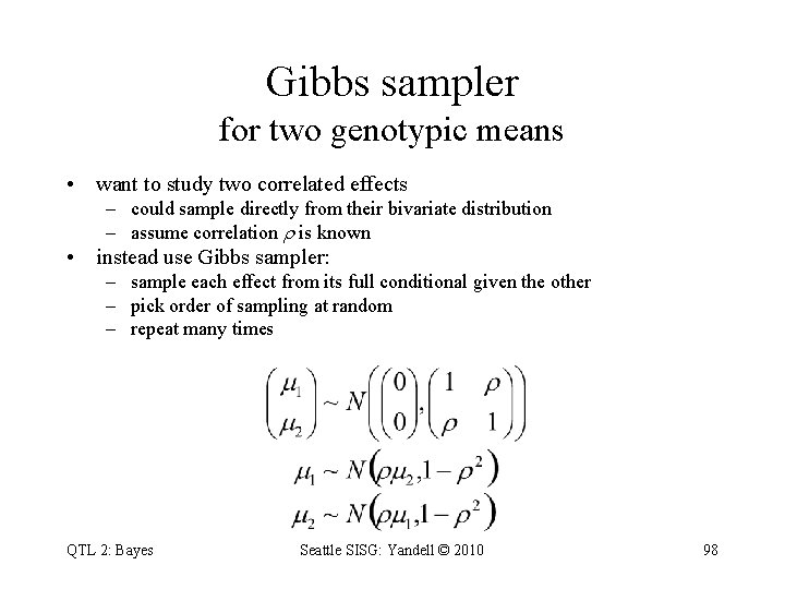 Gibbs sampler for two genotypic means • want to study two correlated effects –