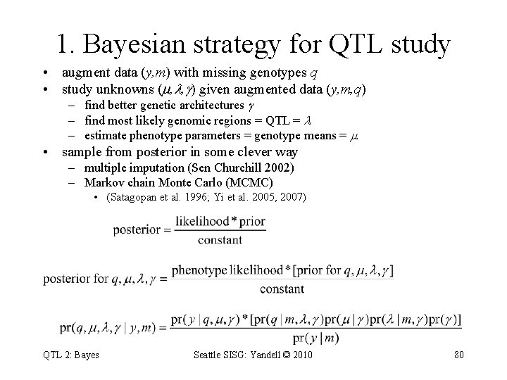 1. Bayesian strategy for QTL study • augment data (y, m) with missing genotypes