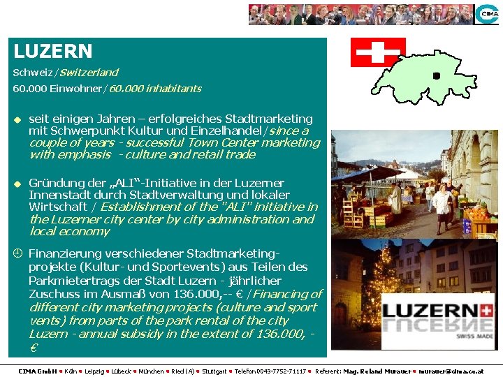 LUZERN Schweiz/Switzerland 60. 000 Einwohner/60. 000 inhabitants u seit einigen Jahren – erfolgreiches Stadtmarketing