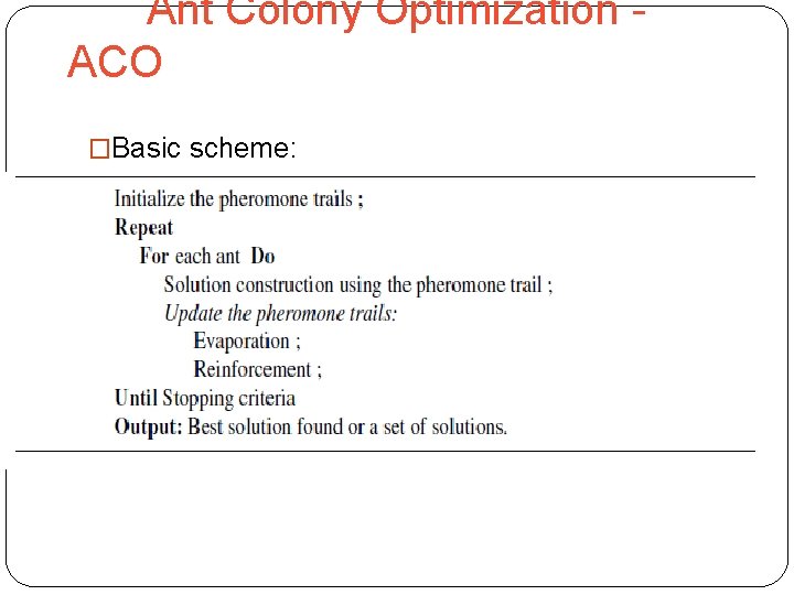 Ant Colony Optimization ACO �Basic scheme: 