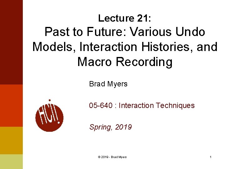 Lecture 21: Past to Future: Various Undo Models, Interaction Histories, and Macro Recording Brad