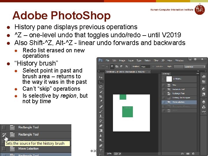 Adobe Photo. Shop l l l History pane displays previous operations ^Z – one-level