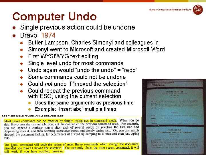 Computer Undo l l Single previous action could be undone Bravo: 1974 l l