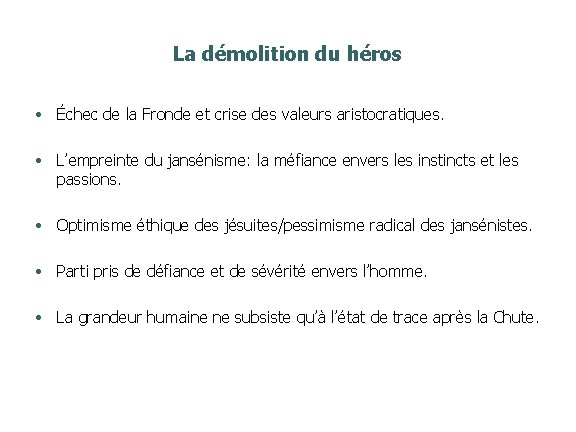 La démolition du héros • Échec de la Fronde et crise des valeurs aristocratiques.