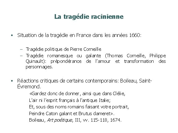 La tragédie racinienne • Situation de la tragédie en France dans les années 1660: