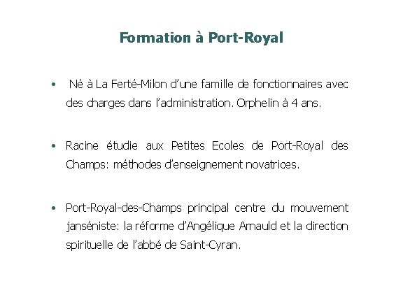 Formation à Port-Royal • Né à La Ferté-Milon d’une famille de fonctionnaires avec des