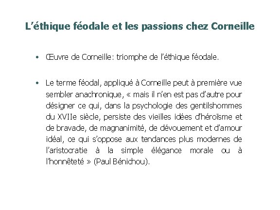 L’éthique féodale et les passions chez Corneille • Œuvre de Corneille: triomphe de l’éthique