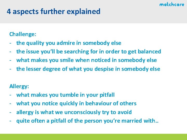 4 aspects further explained Challenge: - the quality you admire in somebody else -