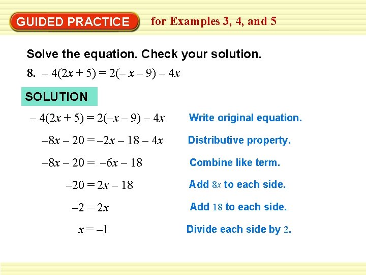 GUIDED PRACTICE for Examples 3, 4, and 5 Solve the equation. Check your solution. GUIDED PRACTICE for Examples 3, 4, and 5 Solve the equation. Check your solution.