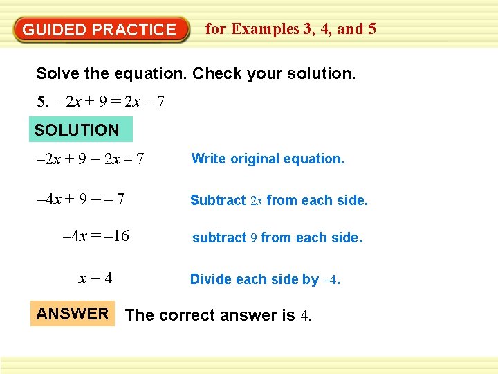 GUIDED PRACTICE for Examples 3, 4, and 5 Solve the equation. Check your solution. GUIDED PRACTICE for Examples 3, 4, and 5 Solve the equation. Check your solution.