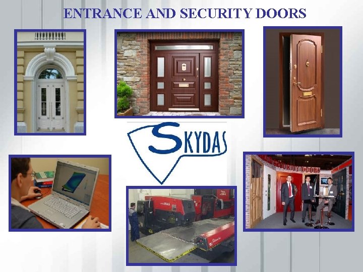 ENTRANCE AND SECURITY DOORS 