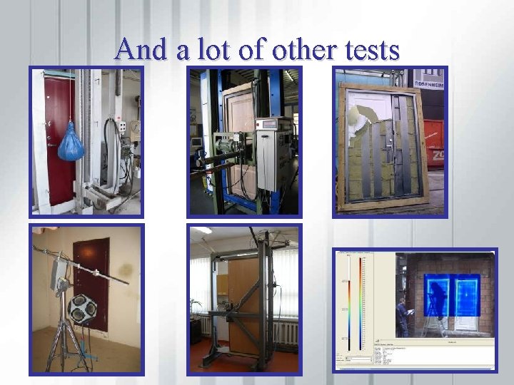 And a lot of other tests 