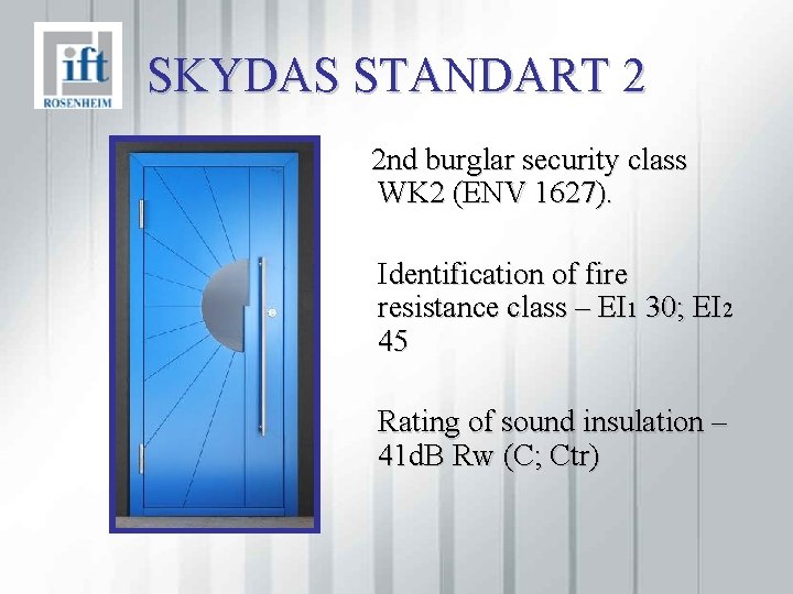 SKYDAS STANDART 2 2 nd burglar security class WK 2 (ENV 1627). Identification of