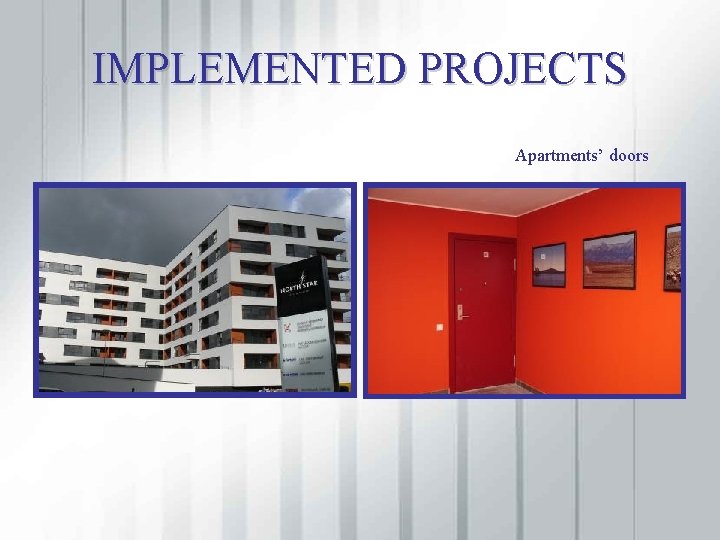 IMPLEMENTED PROJECTS Apartments’ doors 