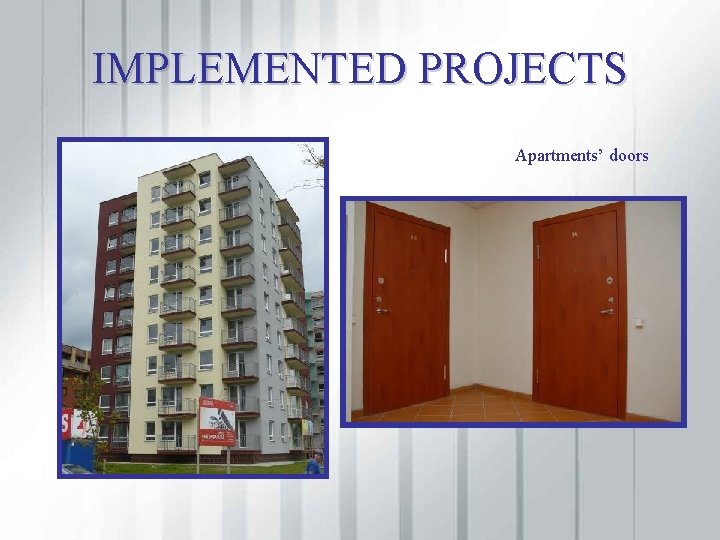 IMPLEMENTED PROJECTS Apartments’ doors 