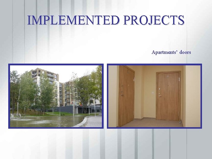 IMPLEMENTED PROJECTS Apartments’ doors 