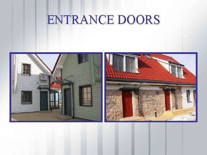 ENTRANCE DOORS 