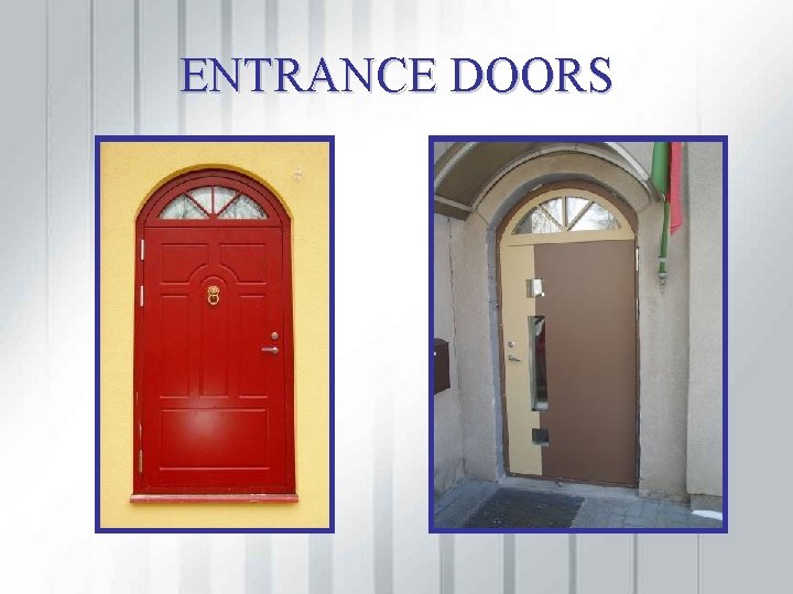 ENTRANCE DOORS 